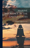 Marine Insurance In The United States 1017268630 Book Cover