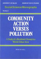 Community Action Versus Pollution: A Study of a Residents' Group in a Welsh Urban Area 0708305989 Book Cover