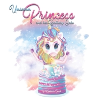 Unicorn Princess: And Her Birthday Cake 057825106X Book Cover