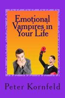 Emotional Vampires in Your Life: Dealing with Difficult People 1492946494 Book Cover