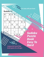 Let's play with your brain Sudoku Puzzle Book Easy To Hard: Large print word find brain game for all ages B0848P91DM Book Cover