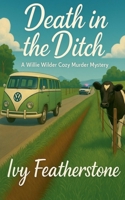 Death in the Ditch: A Willie Wilder Cozy Murder Mystery 1069741612 Book Cover