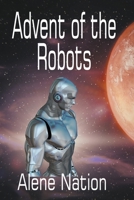 Advent of the Robots B0BTZ8SV96 Book Cover