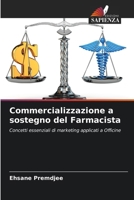 Commercializzazione a sostegno del Farmacista: Concetti essenziali di marketing applicati a Officine (Italian Edition) 6203101761 Book Cover