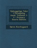 Opbyggelige Taler I Forskjellig Aand, Volumes 1-3 - Primary Source Edition 1018040005 Book Cover
