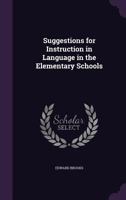 Suggestions For Instruction In Language In The Elementary Schools 1164831267 Book Cover