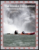 Alaska Companion and Cruise Guide: A Storytellers Journey 0991421515 Book Cover