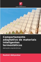 Comportamento adaptativo de materiais inteligentes termostáticos: Aplicações arquitectónicas 6206320456 Book Cover