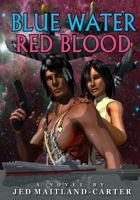 Blue Water Red Blood 1463504829 Book Cover