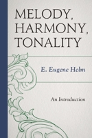 Melody, Harmony, Tonality: An Introduction 1442235284 Book Cover