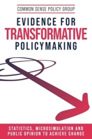 Evidence for Transformative Policymaking: Statistics, Microsimulation and Public Opinion to Achieve Change 1807075125 Book Cover