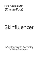 Skinfluencer: 1-Day Journey to Becoming a Skincare Expert B08R7H55TV Book Cover