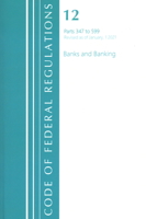 Code of Federal Regulations, Title 12 Banks and Banking 347-599, Revised as of January 1, 2021 1636718000 Book Cover