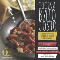 COCINA BAJO COSTO: cómo ahorrar dinero sin dejar de comer rico y abundante (APRENDIENDO A COCINAR - LA MAS COMPLETA COLECCION CON RECETAS SENCILLAS Y PRACTICAS PARA TODOS LOS GUSTOS) 9876106686 Book Cover