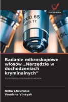 Badanie mikroskopowe wlosów "Narzedzie w dochodzeniach kryminalnych" (Polish Edition) 6630074858 Book Cover