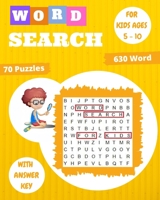 word search for kids ages 5-10: 70 Large Print Kids Word Find Puzzles, Search & Find, Word Puzzles, and More, Improve Spelling, Vocabulary, and Memory For Kids! B08GDKGBDS Book Cover