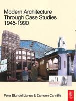 Modern Architecture Through Case Studies 1945 to 1990: Divergence Within the Post-War Consensus 075066374X Book Cover