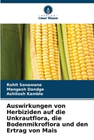 Auswirkungen von Herbiziden auf die Unkrautflora, die Bodenmikroflora und den Ertrag von Mais 6209664172 Book Cover