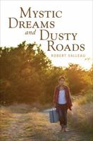 Mystic Dreams and Dusty Roads 1542726557 Book Cover