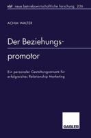Der Beziehungspromotor: Ein Personaler Gestaltungsansatz Fur Erfolgreiches Relationship Marketing 3409128468 Book Cover