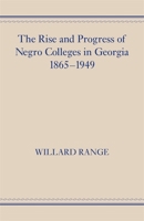 The Rise and Progress of Negro Colleges in Georgia, 1865-1949 1258382601 Book Cover
