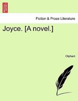 Joyce. [A novel.] 124089175X Book Cover
