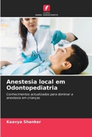 Anestesia local em Odontopediatria (Portuguese Edition) 6209556523 Book Cover