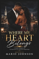 WHERE MY HEART BELONGS: A Tender Romance of Unexpected Love and New Beginnings B0HFZNZVB5 Book Cover