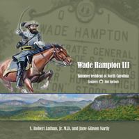 Wade Hampton III Summer Resident of North Carolina 1930897219 Book Cover