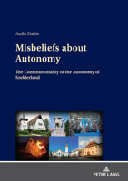 Misbeliefs about Autonomy: The Constitutionality of the Autonomy of Szeklerland 363185580X Book Cover