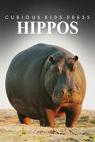 Curious Kids Press: Hippos 1497506328 Book Cover
