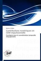 Contributions numériques en CEM impulsionnelle: Paradigme pour la caractérisation temporelle d'équipements (Omn.Pres.Franc.) 3838189213 Book Cover