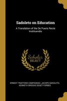 Sadoleto on Education: A Translation of the De Pueris Recte Instituendis 0342098098 Book Cover
