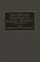 The Critical Response to Samuel Beckett (Critical Responses in Arts and Letters) 0313289107 Book Cover