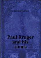 Paul Kruger and His Times 551850666X Book Cover