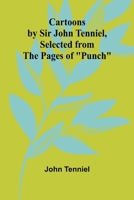 Cartoons by Sir John Tenniel, Selected from the Pages of "Punch" 9364737091 Book Cover