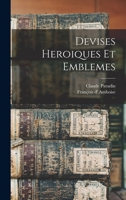 Devises Heroiques Et Emblemes (Classic Reprint) 2016119802 Book Cover