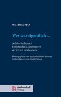 Walter Kutsch: Wer War Eigentlich ...: Auf Der Suche Nach Bedeutenden Munsteranern Der Letzten Jahrhunderte 3402247119 Book Cover