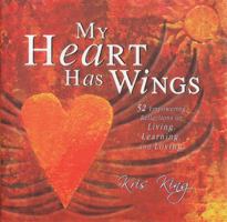 My Heart Has Wings: 52 Empowering Reflections on Living, Learning, and Loving 0615496415 Book Cover