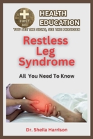Restless Leg Syndrome(RLS): Symptoms, Triggers, Diagnosis, Management, Treatment, Medications, Prevention & Control: Dealing with Restless Leg ... SHELF: YOU SEE THE SIGNS, SEE THE PHYSICIAN) B0CN1M7CS2 Book Cover