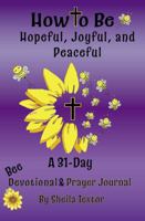 How to Be Hopeful, Joyful, and Peaceful B0FMQ7L2PS Book Cover