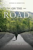 On the Road: I Need Not Walk Alone 1974577996 Book Cover
