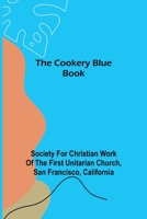 The Cookery Blue Book (Classic Reprint) 116393397X Book Cover