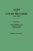 Ages from Court Records, Essex, Middlesex, and Suffolk Counties, Massachusetts 0806317205 Book Cover