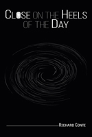 Close on the Heels of the Day null Book Cover