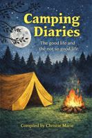 Camping Diaries: The good life and the not so good life 1971150010 Book Cover