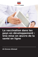 La vaccination dans les pays en développement: Une mise en oeuvre de la santé en ligne (French Edition) 6207395514 Book Cover