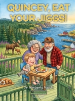 Quincey, Eat Your Jiggs! B0HBZSL5MS Book Cover