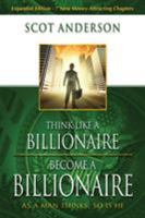 Think Like a Billionaire, Become a Billionaire 1585881465 Book Cover