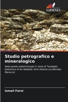 Studio petrografico e mineralogico: della parete settentrionale in rame di Tazalaght, bottoniera di Ait Abdellah 6205695065 Book Cover